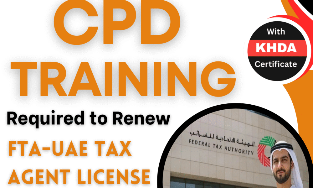 FTA-Approved CPD Training to Maintain & Renew Your UAE Tax Agent License